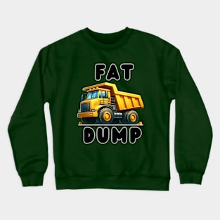 FAT DUMP Crewneck Sweatshirt